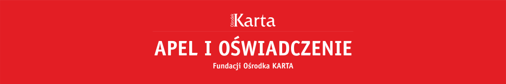 Apel i Oświadczenie Fundacji Ośrodka Karta